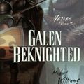 Cover Art for 9780786934003, Galen Beknighted by Michael Williams