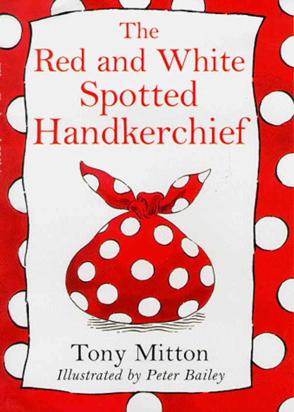 Cover Art for 9780590543538, The Red and White Spotted Handkerchief by Tony Mitton