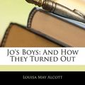 Cover Art for 9781145836051, Jo's Boys: And How They Turned Out by Louisa May Alcott