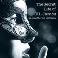 Cover Art for 9781626010000, The Secret Life of E.L. James by Marc Shapiro