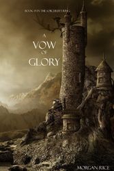Cover Art for 9781939416155, A Vow of Glory (Book #5 in the Sorcerer’s Ring) by Morgan Rice