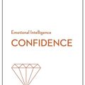 Cover Art for 9781633696662, Confidence (HBR Emotional Intelligence Series) by Harvard Business Review, Chamorro-Premuzic, Tomas, Rosabeth Moss Kanter, Amy Jen Su, Peter Bregman