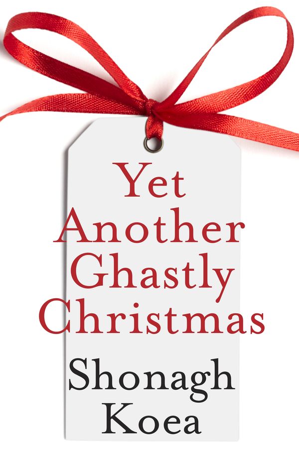 Cover Art for 9781775532262, Yet Another Ghastly Christmas by Shonagh Koea