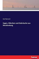 Cover Art for 9783741105142, Sagen, Marchen Und Gebrauche Aus Mecklenburg by Karl Bartsch