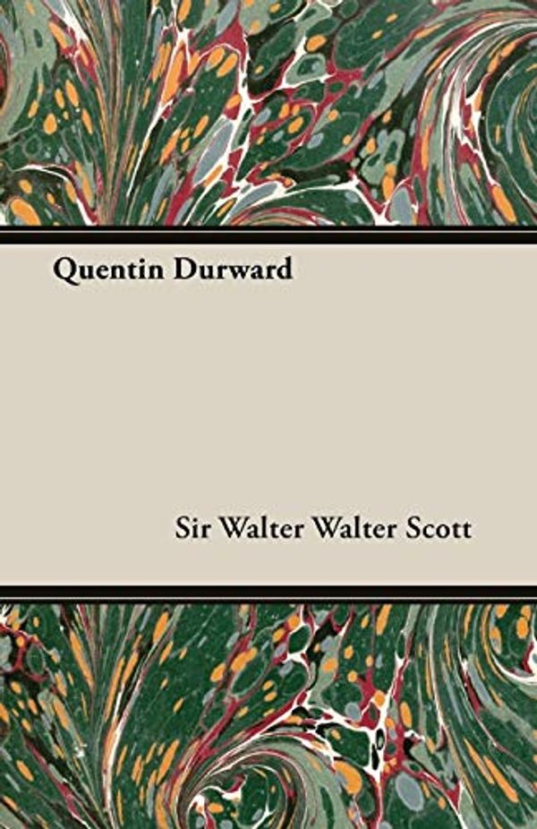 Cover Art for 9781406792652, Quentin Durward by Walter Scott