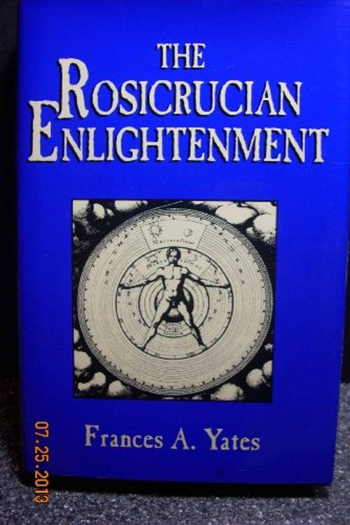 Cover Art for 9780760701171, The Rosicrucian enlightenment by Frances Amelia Yates