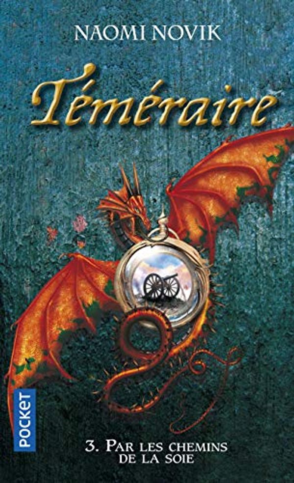 Cover Art for 9782266192866, Téméraire, Tome 3 : Par les chemins de la soie by Naomi Novik