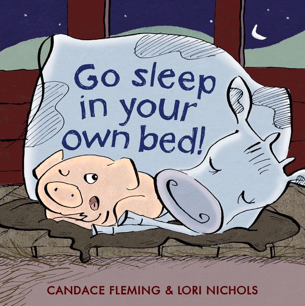 Cover Art for 9780375866487, Go Sleep in Your Own Bed by Candace Fleming