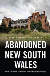 Cover Art for 9781922800473, Abandoned New South Wales by Shane Thoms