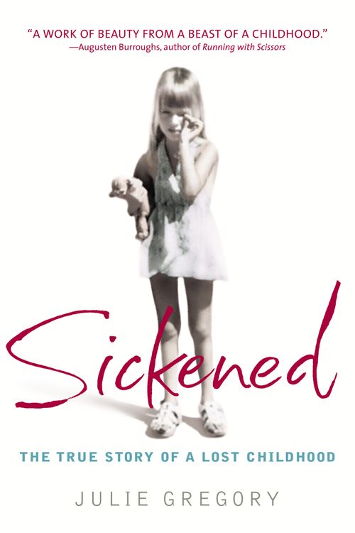 Cover Art for 9780553381979, Sickened: The True Story of a Lost Childhood by Julie Gregory