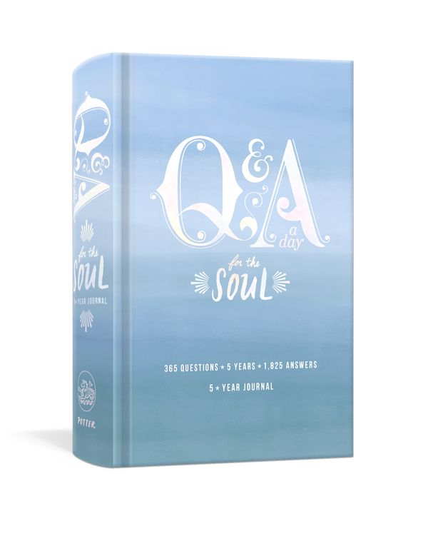 Cover Art for 9781984822734, Q and A a Day for the Soul: 365 Questions, 5 Years, 1,825 Answers by Potter Gift