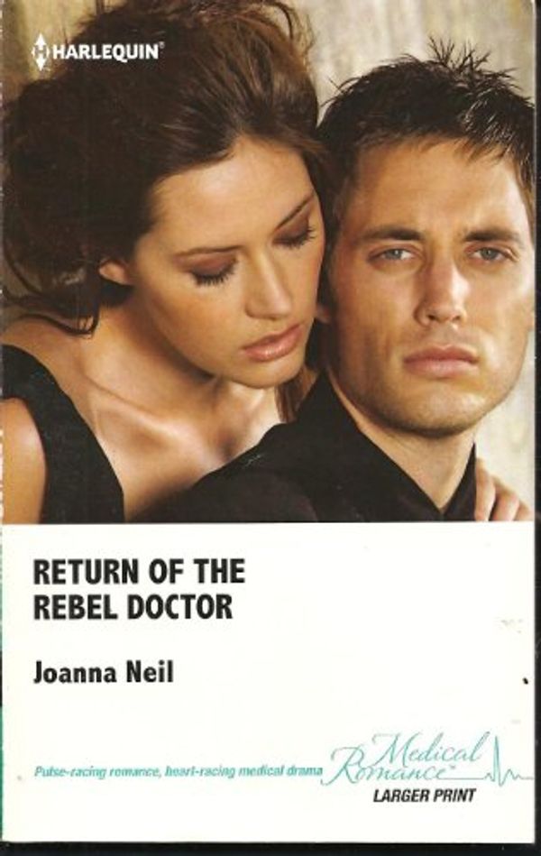 Cover Art for 9780373068937, Return of the Rebel Doctor by Neil, Joanna