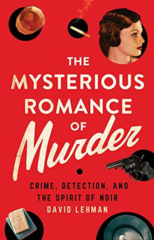 Cover Art for B09J32QPJD, The Mysterious Romance of Murder by David Lehman