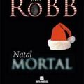 Cover Art for 9788529612492, Natal Mortal (Em Portugues do Brasil) by J.d. Robb