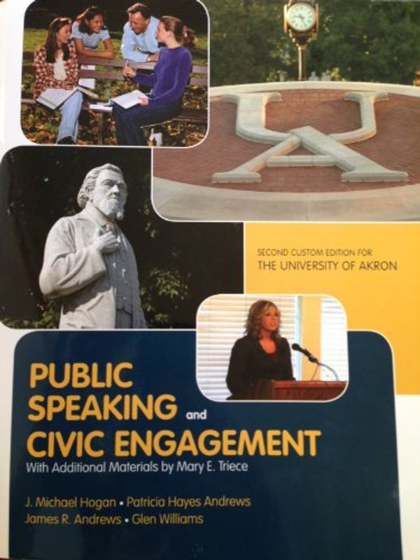 Cover Art for 9781256661580, Public Speaking and Civic Engagement (UAkron) by J. Michael Hogan; Patricia Hayes Andrews; James R. Andrews; Glen Williams