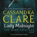 Cover Art for 9781471116643, Lady MidnightThe Dark Artifices : Book 1 by Cassandra Clare