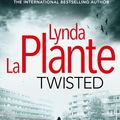 Cover Art for 9781471125911, Twisted by Lynda La Plante