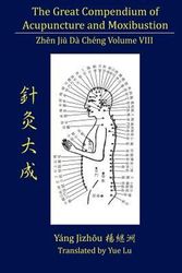 Cover Art for 9780979955273, The Great Compendium of Acupuncture and Moxibustion Volume VIII by Yue Lu