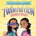 Cover Art for 9780062372925, Twintuition: Double Dare by Tia Mowry