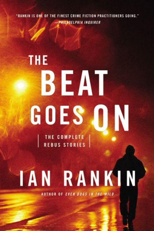 Cover Art for 9781410485861, The Beat Goes on: The Complete Rebus Stories by Rankin New York Author, Times-Ian