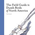 Cover Art for B07JKBZKHF, The Field Guide to Dumb Birds of North America by Matt Kracht