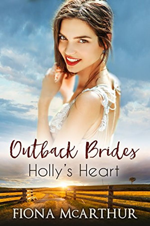 Cover Art for B07DFQ6P3R, Holly's Heart (Outback Brides Book 4) by Fiona McArthur