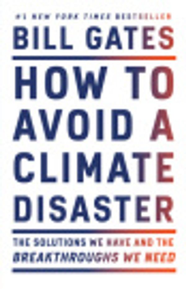 Cover Art for 9780735280465, How to Avoid a Climate Disaster by Bill Gates