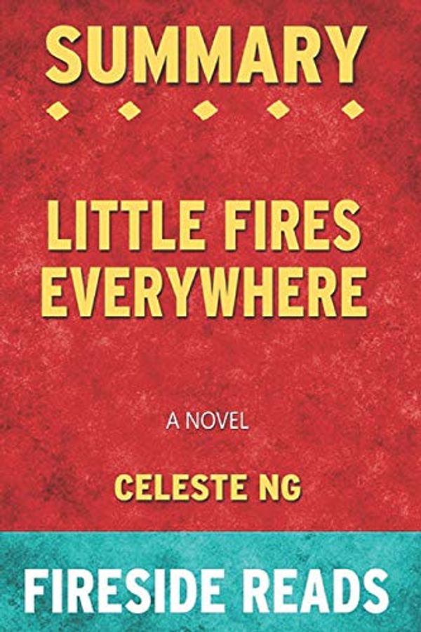 Cover Art for 9798670206846, Summary of Little Fires Everywhere: A Novel: by Fireside Reads by Fireside Reads