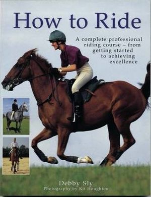 Cover Art for 9781780190471, How to Ride by Debby Sly