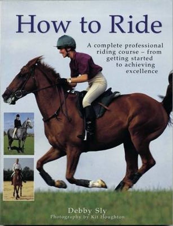 Cover Art for 9781780190471, How to Ride by Debby Sly