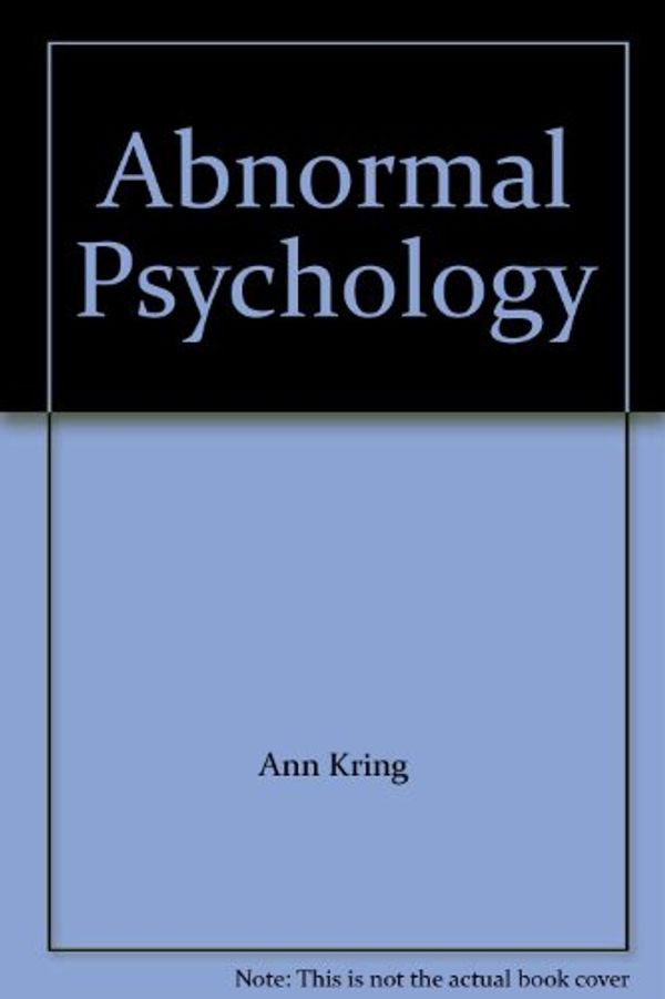 Cover Art for 9780470487990, Abnormal Psychology by Ann Kring