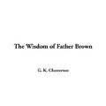 Cover Art for 9781421906010, The Wisdom of Father Brown by G. K. Chesterton
