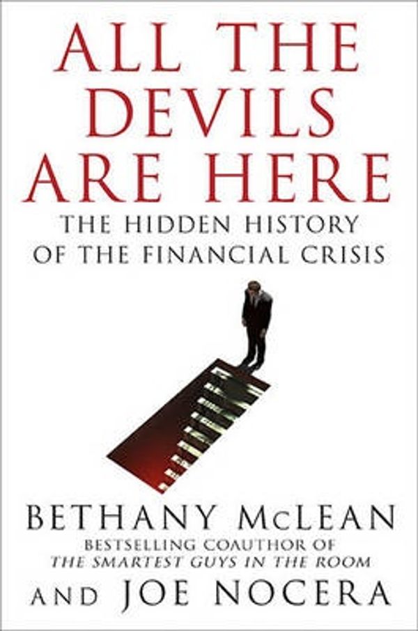 Cover Art for 9781591843634, All the Devils Are Here by Bethany McLean, Joe Nocera