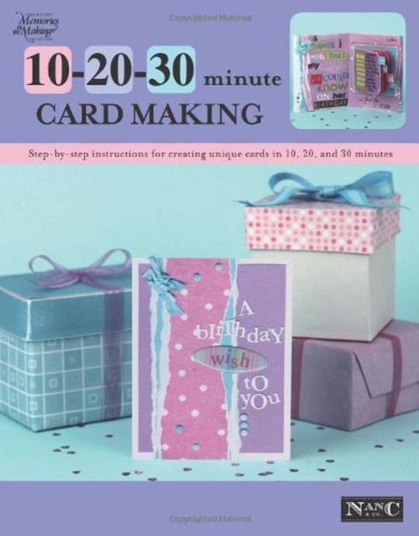 Cover Art for 9781574865745, 10 20 30 Minute Card Making by Nancy M. Hill