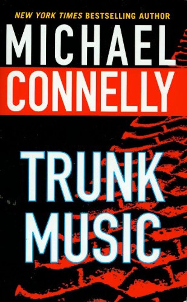 Cover Art for 9780312941918, Trunk Music (Harry Bosch) by Michael Connelly