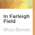 Cover Art for 9781536668971, In Farleigh Field by Rhys Bowen