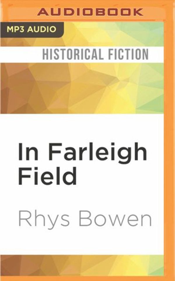 Cover Art for 9781536668971, In Farleigh Field by Rhys Bowen