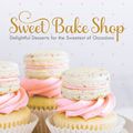 Cover Art for 9780735232921, Sweet Bake Shop by Tessa Sam