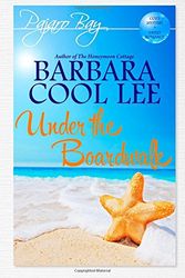 Cover Art for 9781939527240, Under the Boardwalk (A Pajaro Bay Cozy Mystery + Sweet Romance): 2 by Barbara Cool Lee
