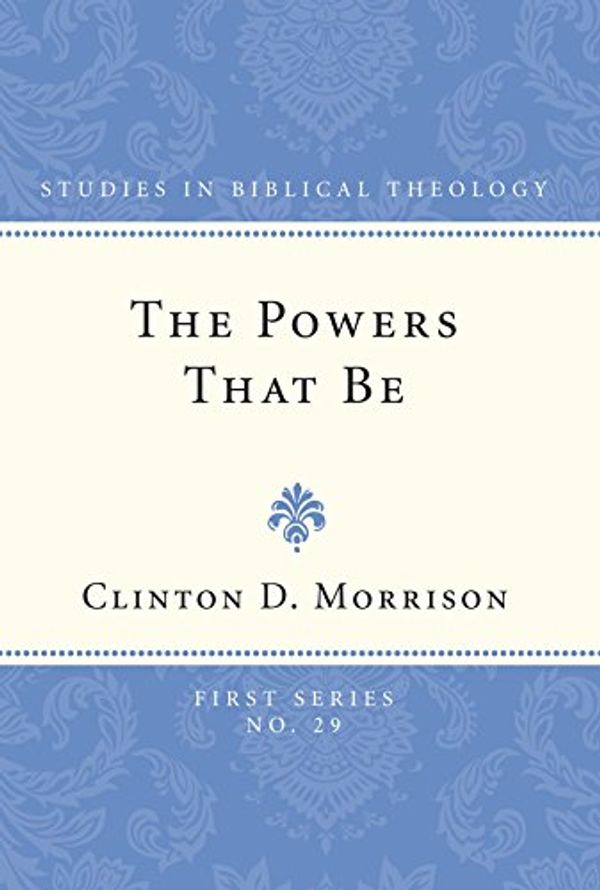 Cover Art for 9781608990252, The Powers That Be by Clinton D. Morrison