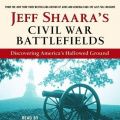 Cover Art for 9781415936924, Jeff Shaara's Civil War Battlefields by Jeff Shaara, Robertson Dean