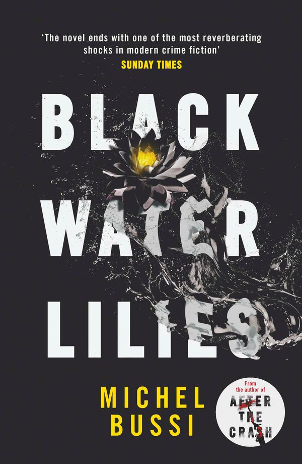 Cover Art for 9781474601764, Black Water Lilies: A stunning, twisty murder mystery by Michel Bussi