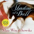 Cover Art for 9781416948308, Shadow of a Bull by Maia Wojciechowska