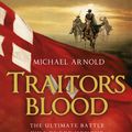 Cover Art for 9781848544055, Traitor's Blood: Book 1 of The Civil War Chronicles by Michael Arnold