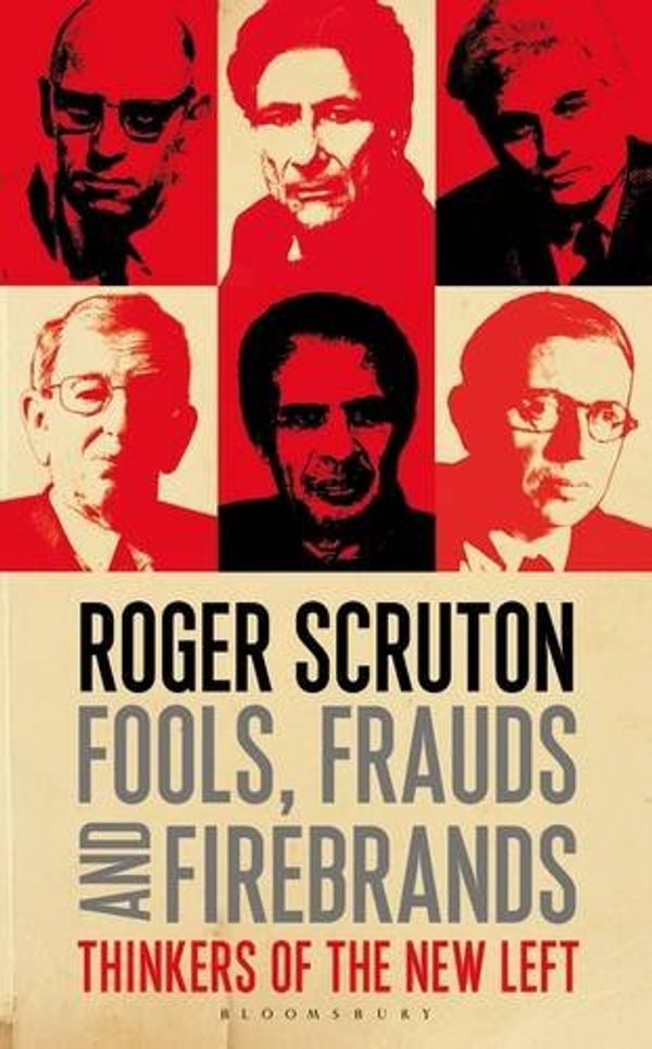Cover Art for 9781408187340, Fools, Frauds and Firebrands by Roger Scruton