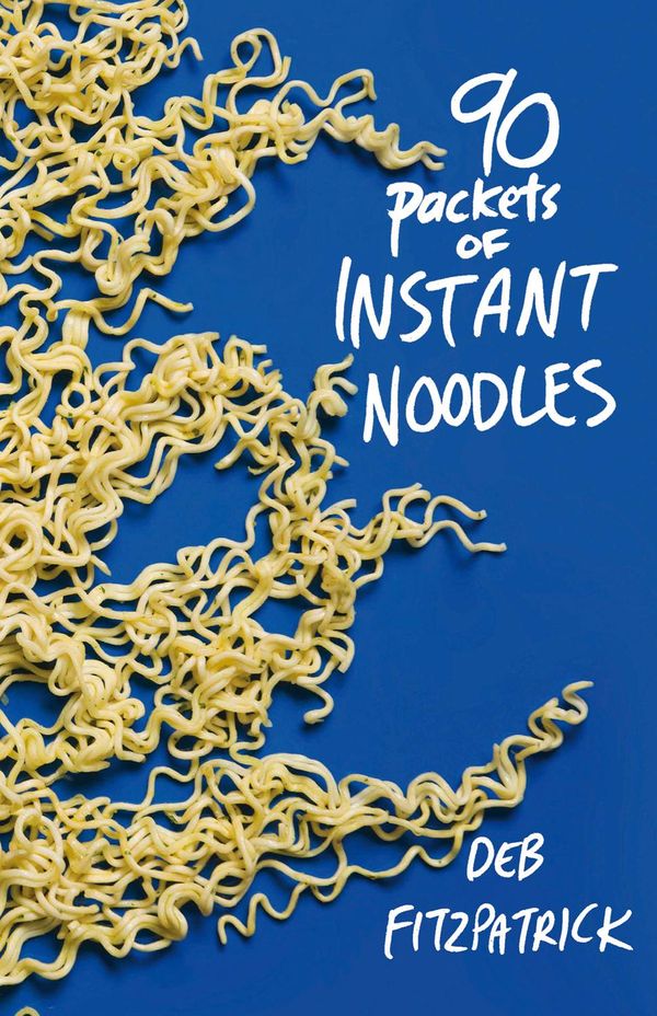 Cover Art for 9781921696336, 90 Packets of Instant Noodles by Deb Fitzpatrick