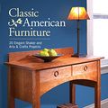 Cover Art for 0035313661754, Classic American Furniture : 20 Elegant Shaker and Arts and Crafts Projects by Christopher Schwarz