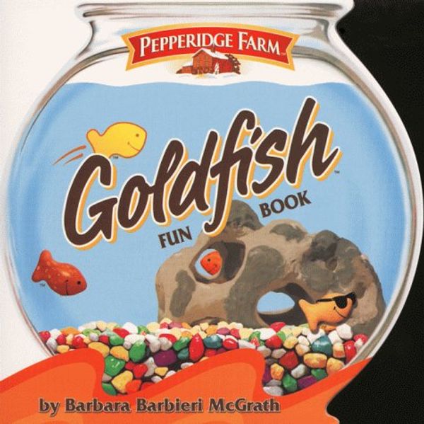 Cover Art for 9780694014507, Pepperidge Farm Goldfish Fun by McGrath
