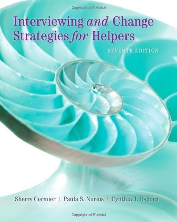 Cover Art for B00OVNIWZM, Interviewing and Change Strategies for Helpers 7th (seventh) by Cormier, Sherry, Nurius, Paula S., Osborn, Cynthia J. (2012) Hardcover by Nurius Sherry
