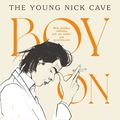 Cover Art for 9781460713211, Boy On Fire: The Young Nick Cave by Mark Mordue